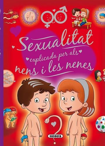 SEXUALITAT EXPLICADA PER ALS NENS I LES NENES | 9788467734959 | MARTÍN, ARTURO | Llibreria Drac - Llibreria d'Olot | Comprar llibres en català i castellà online