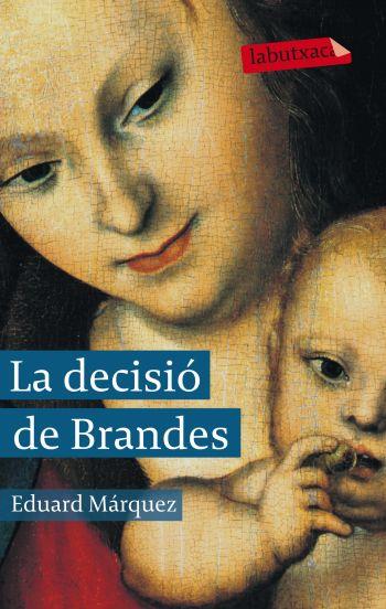 DECISIO DE BRANDES, LA | 9788499302751 | MARQUEZ, EDUARD | Llibreria Drac - Llibreria d'Olot | Comprar llibres en català i castellà online