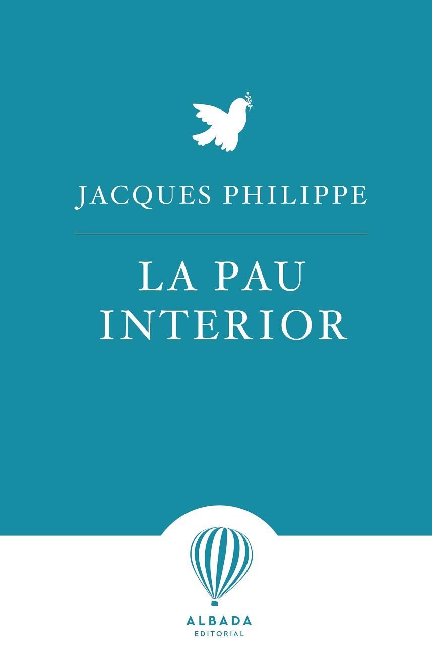 PAU INTERIOR, LA | 9788412477177 | PHILIPPE, JACQUES | Llibreria Drac - Llibreria d'Olot | Comprar llibres en català i castellà online