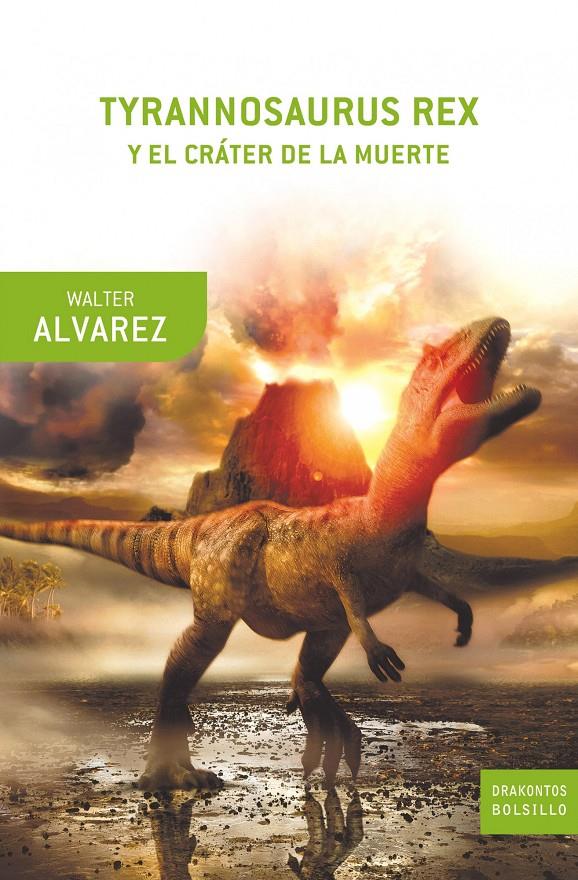 TYRANNOSAURUS REX Y EL CRATER DE LA MUERTE | 9788498920130 | ALVAREZ, WALTER | Llibreria Drac - Librería de Olot | Comprar libros en catalán y castellano online