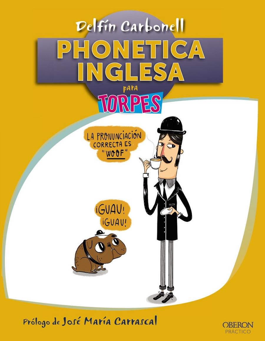 PHONETICA INGLESA PARA TORPES | 9788441536425 | CARBONELL, DELFÍN | Llibreria Drac - Librería de Olot | Comprar libros en catalán y castellano online