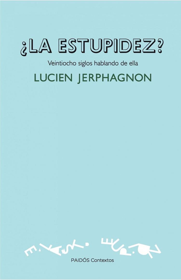 ESTUPIDEZ VEINTIOCHO SIGLOS HABLANDO DE ELLA, LA | 9788449326271 | JERPHAGNON, LUCIEN | Llibreria Drac - Librería de Olot | Comprar libros en catalán y castellano online