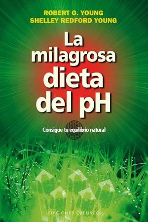 MILAGROSA DIETA DEL PH, LA | 9788497778251 | YOUNG, ROBERT O./YOUNG, SHELLEY REDFORD | Llibreria Drac - Llibreria d'Olot | Comprar llibres en català i castellà online