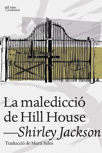 MALEDICCIÓ DE HILL HOUSE, LA | 9788494216077 | JACKSON, SHIRLEY | Llibreria Drac - Llibreria d'Olot | Comprar llibres en català i castellà online