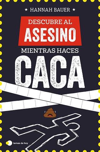 DESCUBRE AL ASESINO MIENTRAS HACES CACA | 9788410293090 | BAUER, HANNAH | Llibreria Drac - Llibreria d'Olot | Comprar llibres en català i castellà online