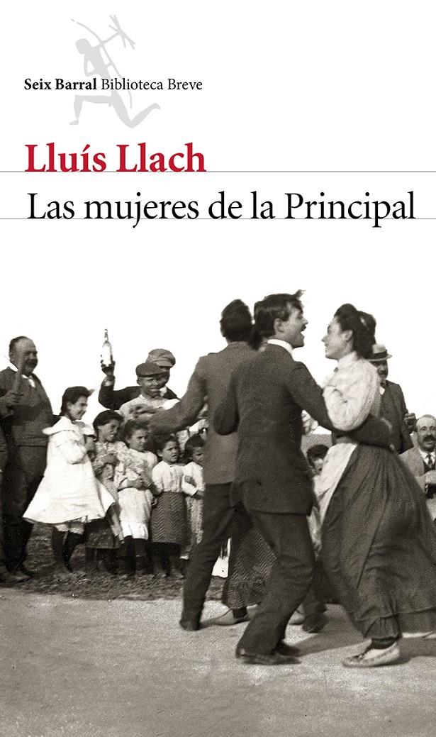 MUJERES DE LA PRINCIPAL, LAS  | 9788432224010 | LLACH, LLUÍS | Llibreria Drac - Librería de Olot | Comprar libros en catalán y castellano online