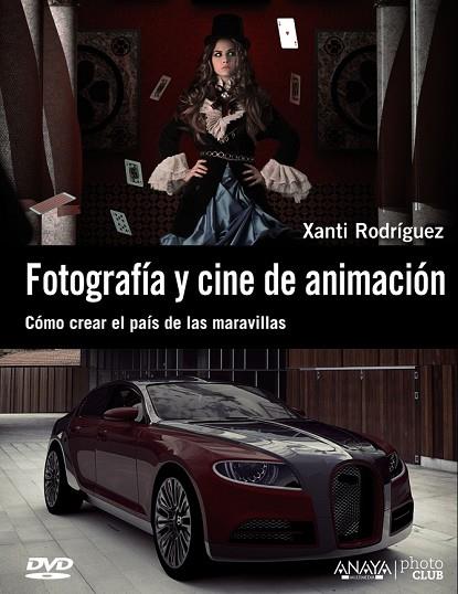 FOTOGRAFIA Y CINE DE ANIMACION | 9788441530638 | RODRIGUEZ, XANTI | Llibreria Drac - Llibreria d'Olot | Comprar llibres en català i castellà online