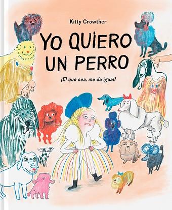 YO QUIERO UN PERRO | 9788417617851 | CROWTHER, KITTY | Llibreria Drac - Llibreria d'Olot | Comprar llibres en català i castellà online