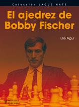 AJEDREZ DE BOBBY FISCHER, EL | 9788425519468 | AGUR, ELIE | Llibreria Drac - Librería de Olot | Comprar libros en catalán y castellano online