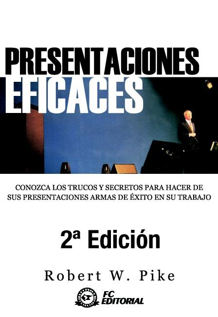 PRESENTACIONES EFICACES | 9788496743137 | PIKE, ROBERT | Llibreria Drac - Librería de Olot | Comprar libros en catalán y castellano online