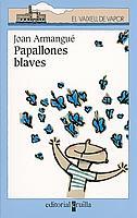 PAPALLONES BLAVES | 9788466105019 | ARMANGUÉ, JOAN | Llibreria Drac - Librería de Olot | Comprar libros en catalán y castellano online