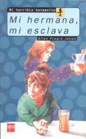 MI HERMANA, MI ESCLAVA | 9788434852778 | FREWIN JONES | Llibreria Drac - Librería de Olot | Comprar libros en catalán y castellano online