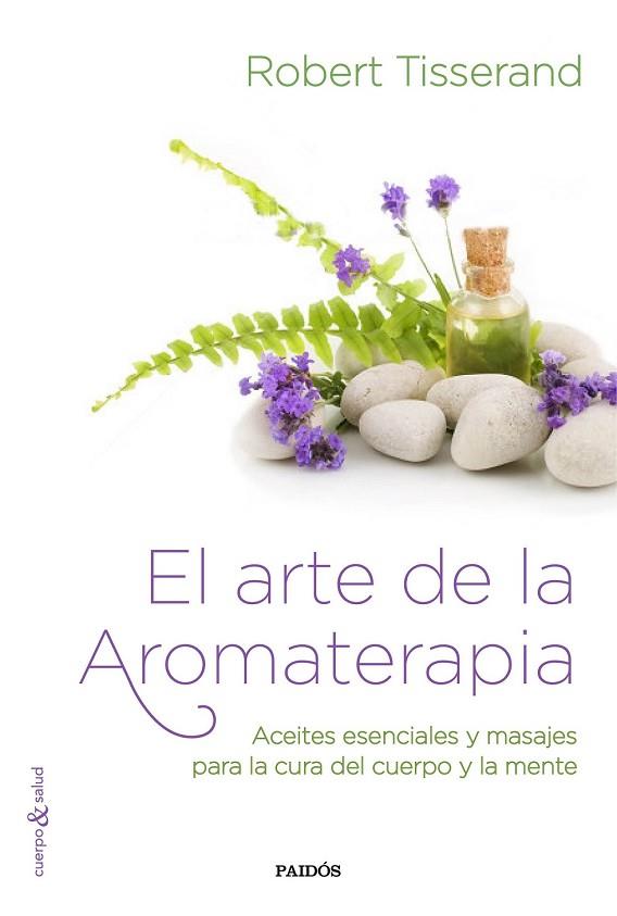 ARTE DE LA AROMATERAPIA, EL  | 9788449331909 | TISSERAND, ROBERT  | Llibreria Drac - Llibreria d'Olot | Comprar llibres en català i castellà online