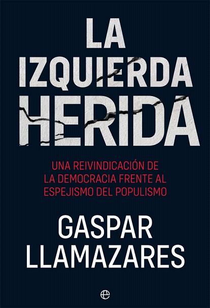 IZQUIERDA HERIDA, LA | 9788491647355 | LLAMAZARES, GASPAR | Llibreria Drac - Librería de Olot | Comprar libros en catalán y castellano online