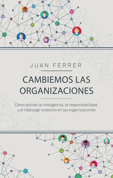 CAMBIEMOS LAS ORGANIZACIONES | 9788498754735 | FERRER CÁRDENES, JUAN | Llibreria Drac - Librería de Olot | Comprar libros en catalán y castellano online