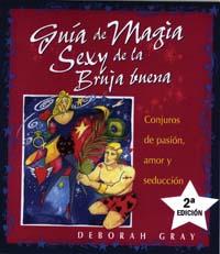 GUIA DE MAGIA SEXY DE LA BRUJA BUENA | 9788497770262 | GRAY, DEBORAH | Llibreria Drac - Librería de Olot | Comprar libros en catalán y castellano online