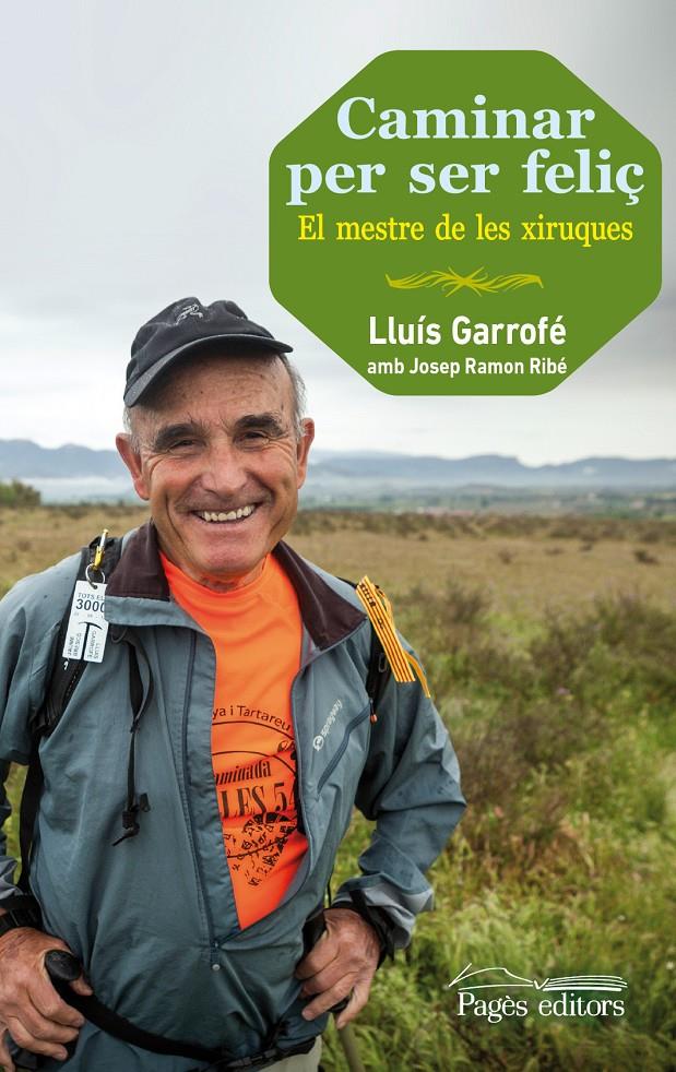 CAMINAR PER SER FELIÇ | 9788499754024 | GARROFÉ, LLUÍS | Llibreria Drac - Librería de Olot | Comprar libros en catalán y castellano online