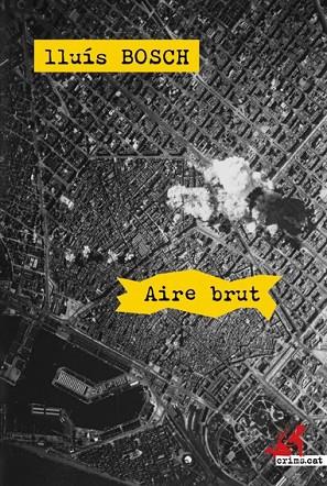 AIRE BRUT | 9788415900122 | BOSCH, LLUIS | Llibreria Drac - Librería de Olot | Comprar libros en catalán y castellano online