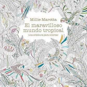 MARAVILLOSO MUNDO TROPICAL, EL | 9788498018721 | MAROTTA, MILLIE | Llibreria Drac - Llibreria d'Olot | Comprar llibres en català i castellà online