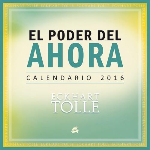 CALENDARIO 2016 EL PODER DEL AHORA | 9788484455783 | TOLLE, ECKHART | Llibreria Drac - Librería de Olot | Comprar libros en catalán y castellano online