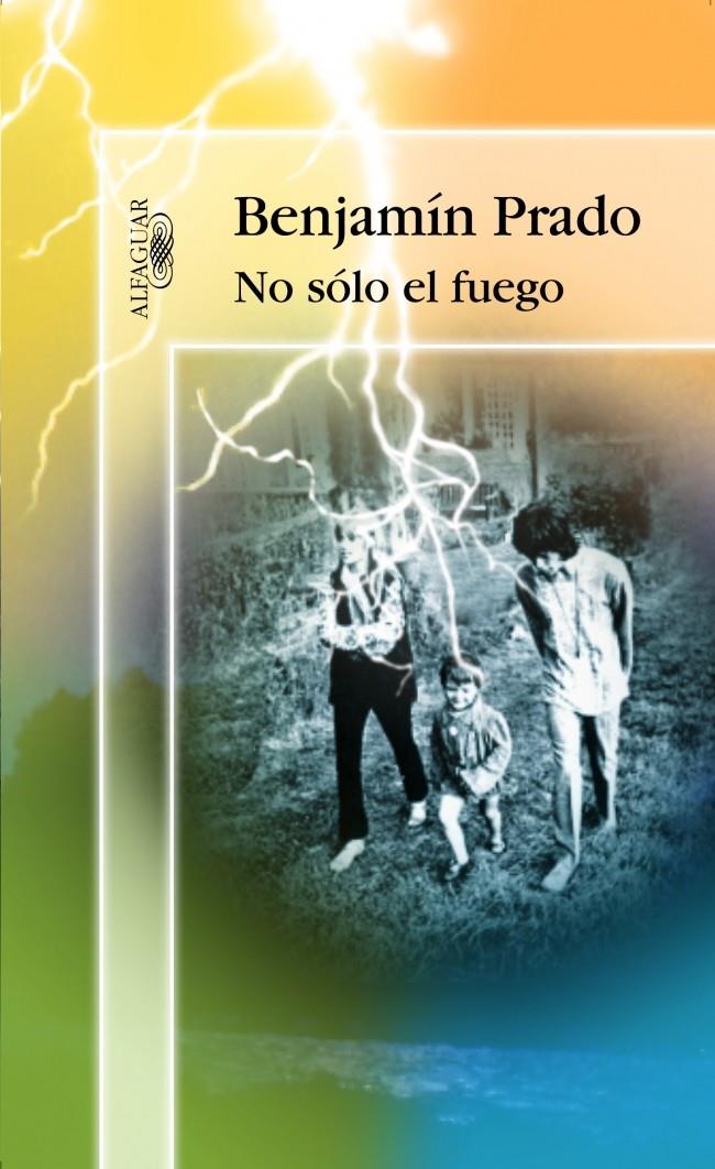 NO SOLO EL FUEGO | 9788420478593 | PRADO, BENJAMIN | Llibreria Drac - Librería de Olot | Comprar libros en catalán y castellano online