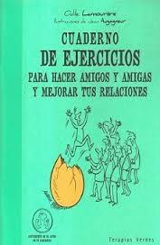 CUADERNO DE EJERCICIOS PARA HACER AMIGOS Y AMIGAS Y MEJORAR TUS RELACIONES | 9788492716791 | LAMOURÈRE, ODILE ; AUGAGNEUR, JEAN | Llibreria Drac - Librería de Olot | Comprar libros en catalán y castellano online