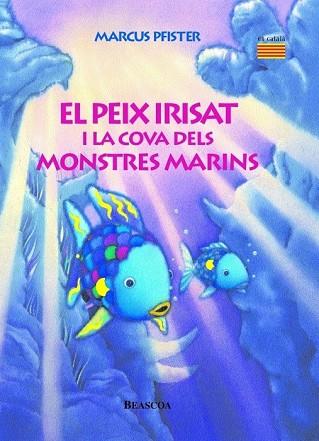 PEIX IRISAT I LA COVA DELS MONSTRES MARINS, EL (PEIX IRISAT 5) | 9788448821944 | PFISTER, MARCUS | Llibreria Drac - Llibreria d'Olot | Comprar llibres en català i castellà online