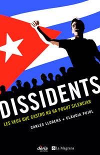 DISSIDENTS: LES VEUS QUE CASTRO NO HA POGUT SILENCIAR | 9788489662612 | LLORENS, CARLES; C. PUJOL | Llibreria Drac - Librería de Olot | Comprar libros en catalán y castellano online