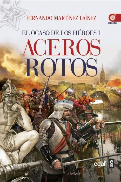 OCASO DE LOS HEROES 1 ACEROS ROTOS, EL | 9788441433410 | MARTÍNEZ, FERNANDO | Llibreria Drac - Librería de Olot | Comprar libros en catalán y castellano online