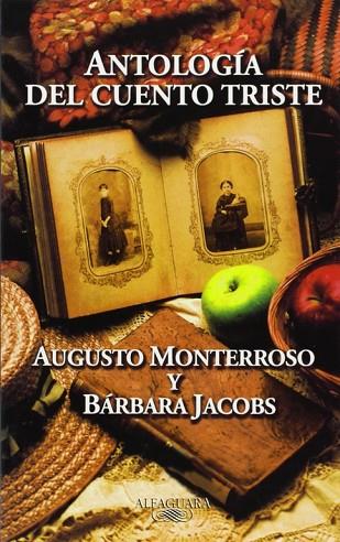 ANTOLOGIA DEL CUENTO TRISTE | 9788420482446 | MONTERROSO, AUGUSTO | Llibreria Drac - Llibreria d'Olot | Comprar llibres en català i castellà online