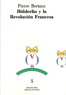 HÖLDERLIN  Y LA REVOLUCIÓN FRANCESA | 9788476280850 | BERTAUX, PIERRE | Llibreria Drac - Librería de Olot | Comprar libros en catalán y castellano online