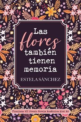 FLORES TAMBIÉN TIENEN MEMORIA, LAS | 9788418539213 | SÁNCHEZ, ESTELA | Llibreria Drac - Llibreria d'Olot | Comprar llibres en català i castellà online