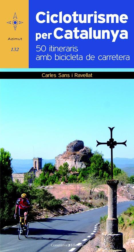 CICLOTURISME PER CATALUNYA. 50 ITINERARIS AMB BICICLETA DE CARRETERA | 9788490340479 | SANS, CARLES | Llibreria Drac - Librería de Olot | Comprar libros en catalán y castellano online