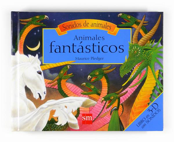 ANIMALES FANTASTICOS (SONIDOS DE ANIMALES) | 9788467537864 | PLEDGER, MAURICE | Llibreria Drac - Llibreria d'Olot | Comprar llibres en català i castellà online