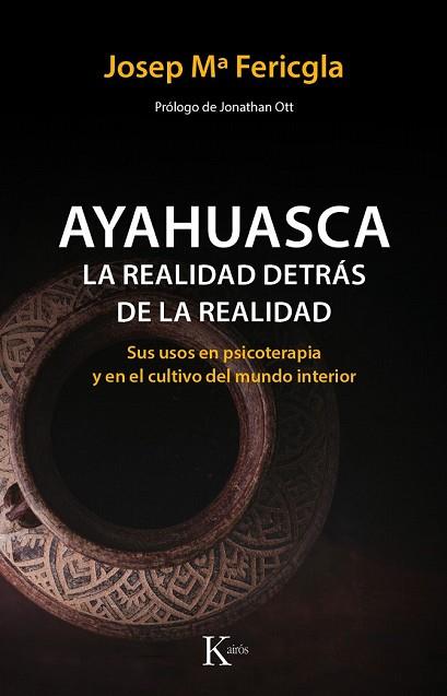 AYAHUASCA, LA REALIDAD DETRÁS DE LA REALIDAD | 9788499886190 | FERICGLA, JOSEP Mª | Llibreria Drac - Llibreria d'Olot | Comprar llibres en català i castellà online