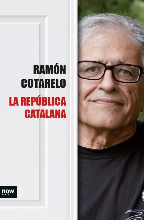 REPÚBLICA CATALANA, LA | 9788416245383 | COTARELO, RAMÓN | Llibreria Drac - Librería de Olot | Comprar libros en catalán y castellano online