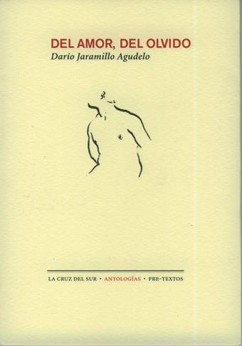 DEL AMOR DEL OLVIDO | 9788481919721 | JARAMILLO, DARIO | Llibreria Drac - Librería de Olot | Comprar libros en catalán y castellano online