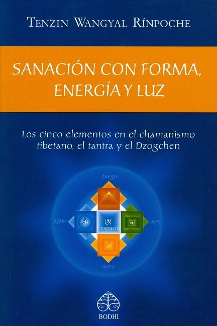 SANACION CON FORMA ENERGIA Y LUZ | 9786079346843 | WANGYAL, TENZIN | Llibreria Drac - Librería de Olot | Comprar libros en catalán y castellano online