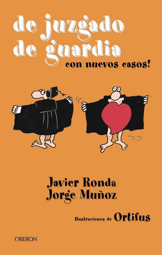 DE JUZGADO DE GUARDIA CON NUEVOS CASOS | 9788496052413 | RONDA, JAVIER; J. MUÑOZ; ORTIFUS | Llibreria Drac - Librería de Olot | Comprar libros en catalán y castellano online