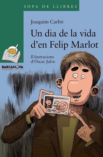 DIA DE LA VIDA D'EN FELIP MARLOT, UN | 9788448928339 | CARBO, JOAQUIM | Llibreria Drac - Librería de Olot | Comprar libros en catalán y castellano online