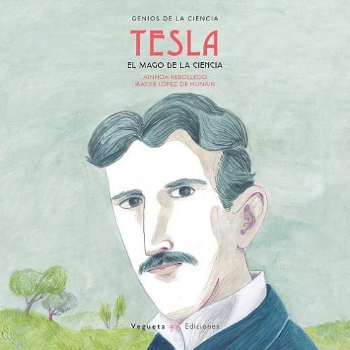 NIKOLA TESLA. EL MAGO DE LA CIENCIA | 9788417137083 | REBOLLEDO, AINHOA | Llibreria Drac - Llibreria d'Olot | Comprar llibres en català i castellà online