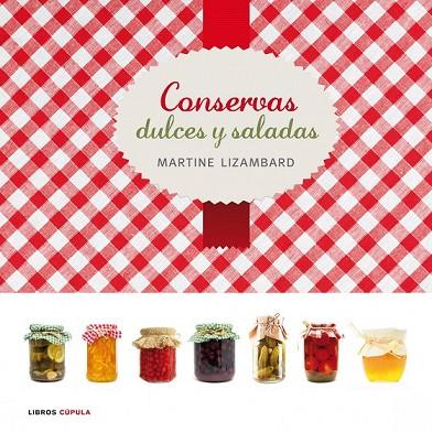 CONSERVAS DULCES Y SALADAS (KIT) | 9788448006556 | LIZAMBARD, MARTINE  | Llibreria Drac - Llibreria d'Olot | Comprar llibres en català i castellà online