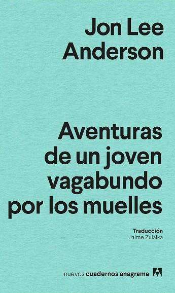 AVENTURAS DE UN JOVEN VAGABUNDO POR LOS MUELLES | 9788433927200 | ANDERSON, JON LEE | Llibreria Drac - Llibreria d'Olot | Comprar llibres en català i castellà online