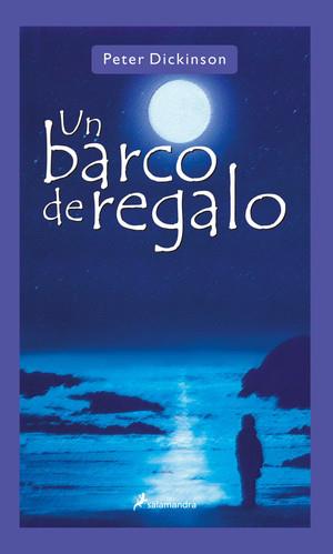 BARCO DE REGALO, UN | 9788498380224 | DICKINSON, PETER | Llibreria Drac - Librería de Olot | Comprar libros en catalán y castellano online