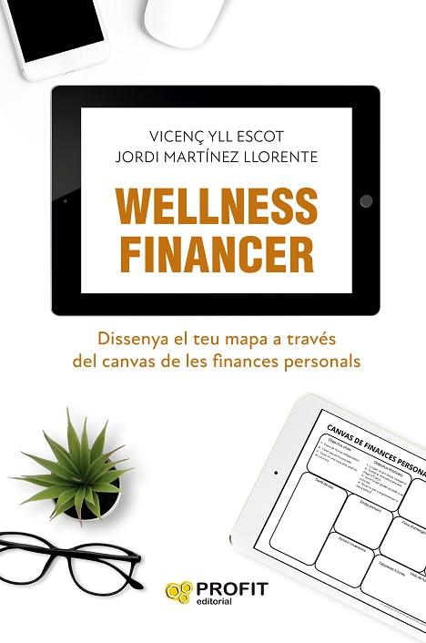 WELLNESS FINANCER | 9788419841285 | YLL, VICENÇ; MARTINEZ, JORDI | Llibreria Drac - Llibreria d'Olot | Comprar llibres en català i castellà online