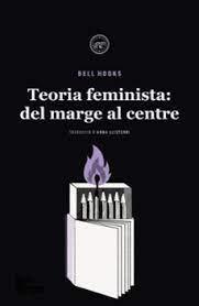 TEORIA FEMINISTA: DELS MARGES AL CENTRE | 9788418705687 | HOOKS, BELL | Llibreria Drac - Librería de Olot | Comprar libros en catalán y castellano online