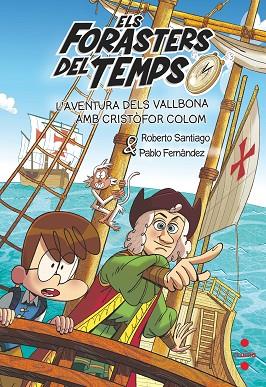 AVENTURA DELS VALLBONA AMB CRISTÒFOR COLOM (FORASTERS DEL TEMPS 18) | 9788466158183 | SANTIAGO, ROBERTO;  FERNÁNDEZ, PABLO | Llibreria Drac - Llibreria d'Olot | Comprar llibres en català i castellà online