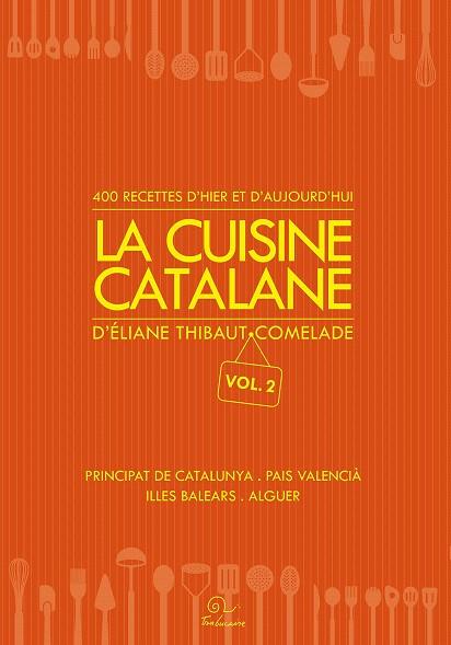 CUISINE CATALANE, LA  | 9782849742549 | THIBAUT, ÉLIANE | Llibreria Drac - Llibreria d'Olot | Comprar llibres en català i castellà online