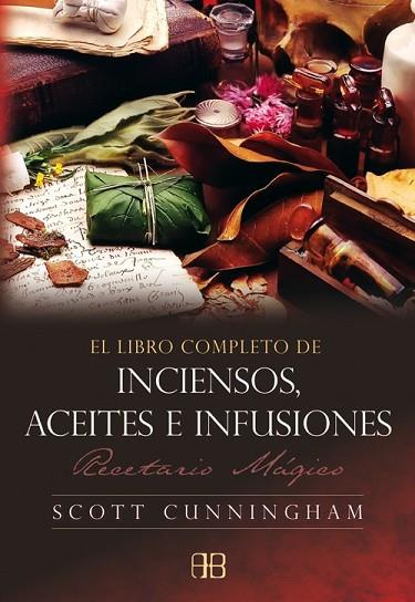 INCIENSOS ACEITES E INFUSIONES. RECETARIO MAGICO | 9788496111585 | CUNNINGHAM, SCOTT | Llibreria Drac - Librería de Olot | Comprar libros en catalán y castellano online