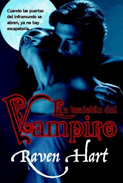 TRAICION DEL VAMPIRO, LA | 9788498007138 | HART, RAVEN | Llibreria Drac - Librería de Olot | Comprar libros en catalán y castellano online